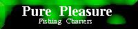 Pure Pleasure Fishing Charters